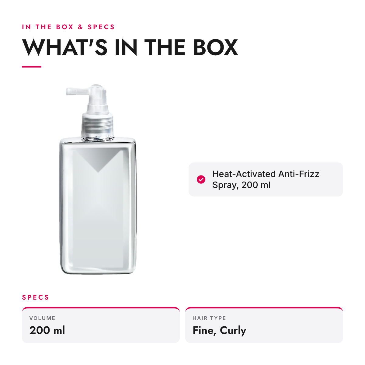 What's in the box and specifications: Heat-Activated Anti-Frizz Spray, 200 ml