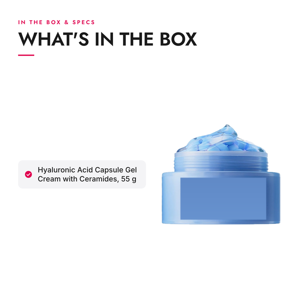 What's in the box and specifications: Hyaluronic Acid Capsule Gel Cream with Ceramides, 55 g