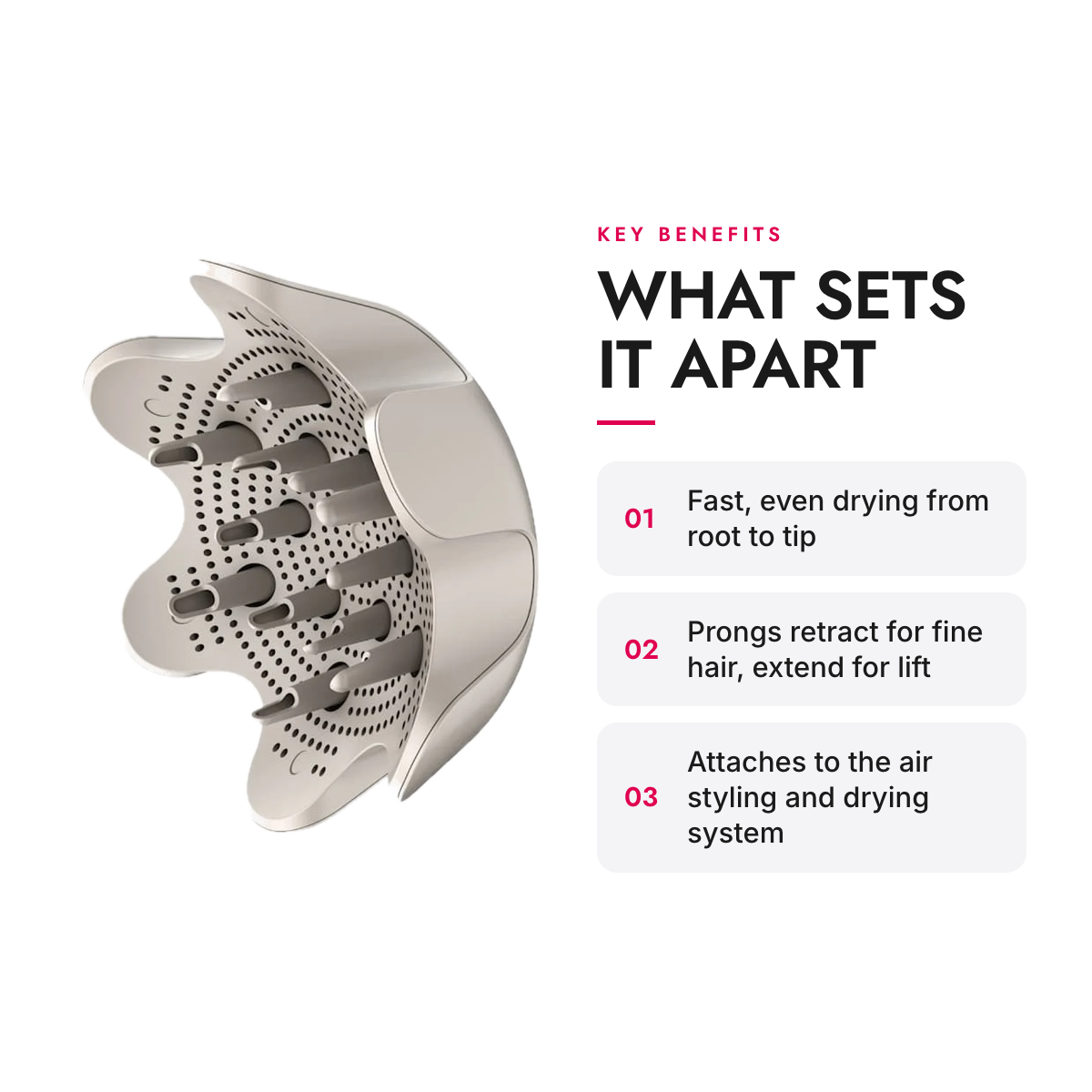 Key benefits of the Curl-Defining Diffuser Attachment with Adjustable Prongs for Air Styling System