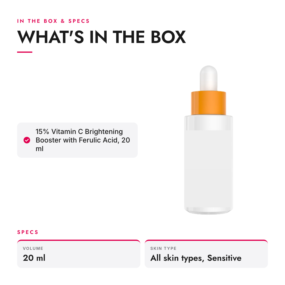 What's in the box and specifications: 15% Vitamin C Brightening Booster with Ferulic Acid, 20 ml