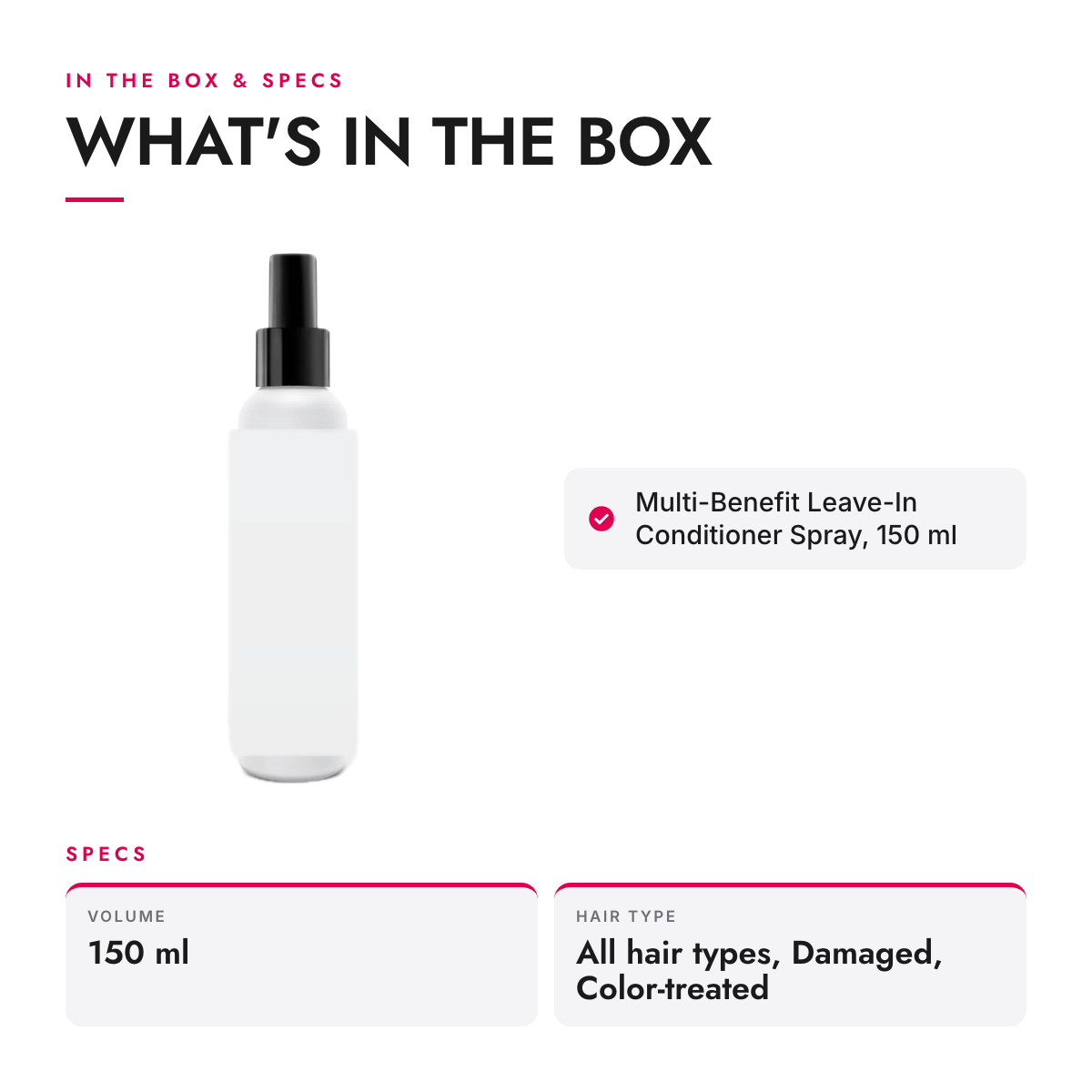 What's in the box and specifications: Multi-Benefit Leave-In Conditioner Spray, 150 ml