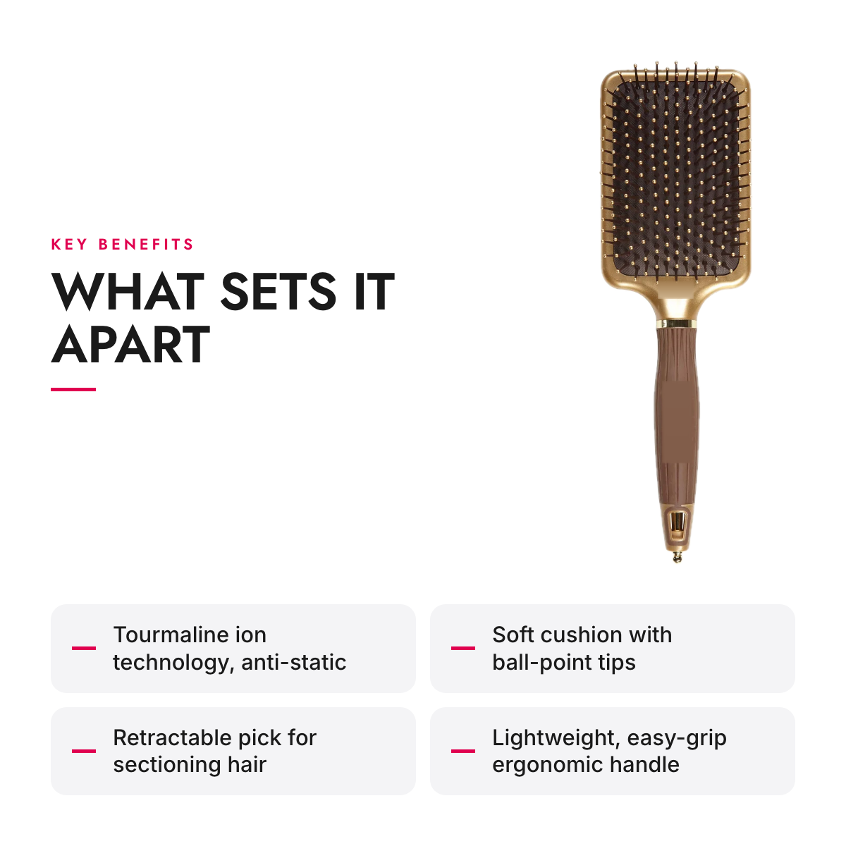 Key benefits of the Ionic Paddle Brush with Cushion and Retractable Sectioning Pick