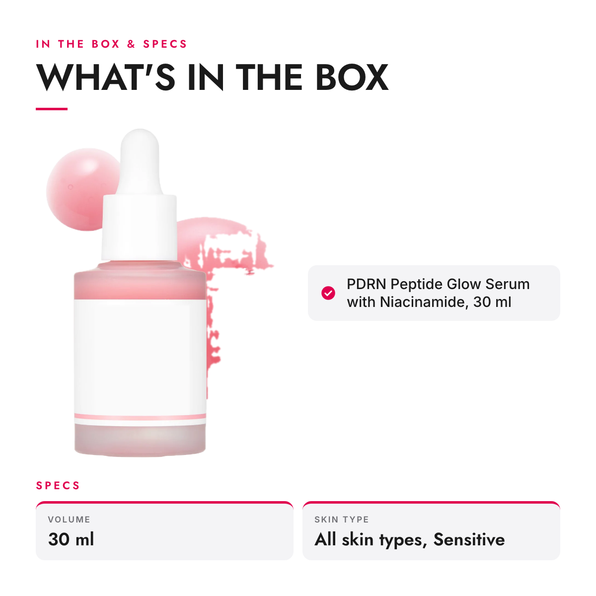 What's in the box and specifications: PDRN Peptide Glow Serum with Niacinamide, 30 ml