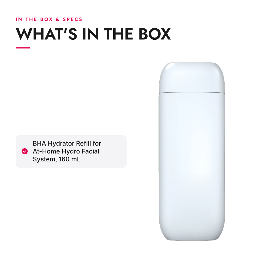 What's in the box and specifications: BHA Hydrator Refill for At-Home Hydro Facial System, 160 mL