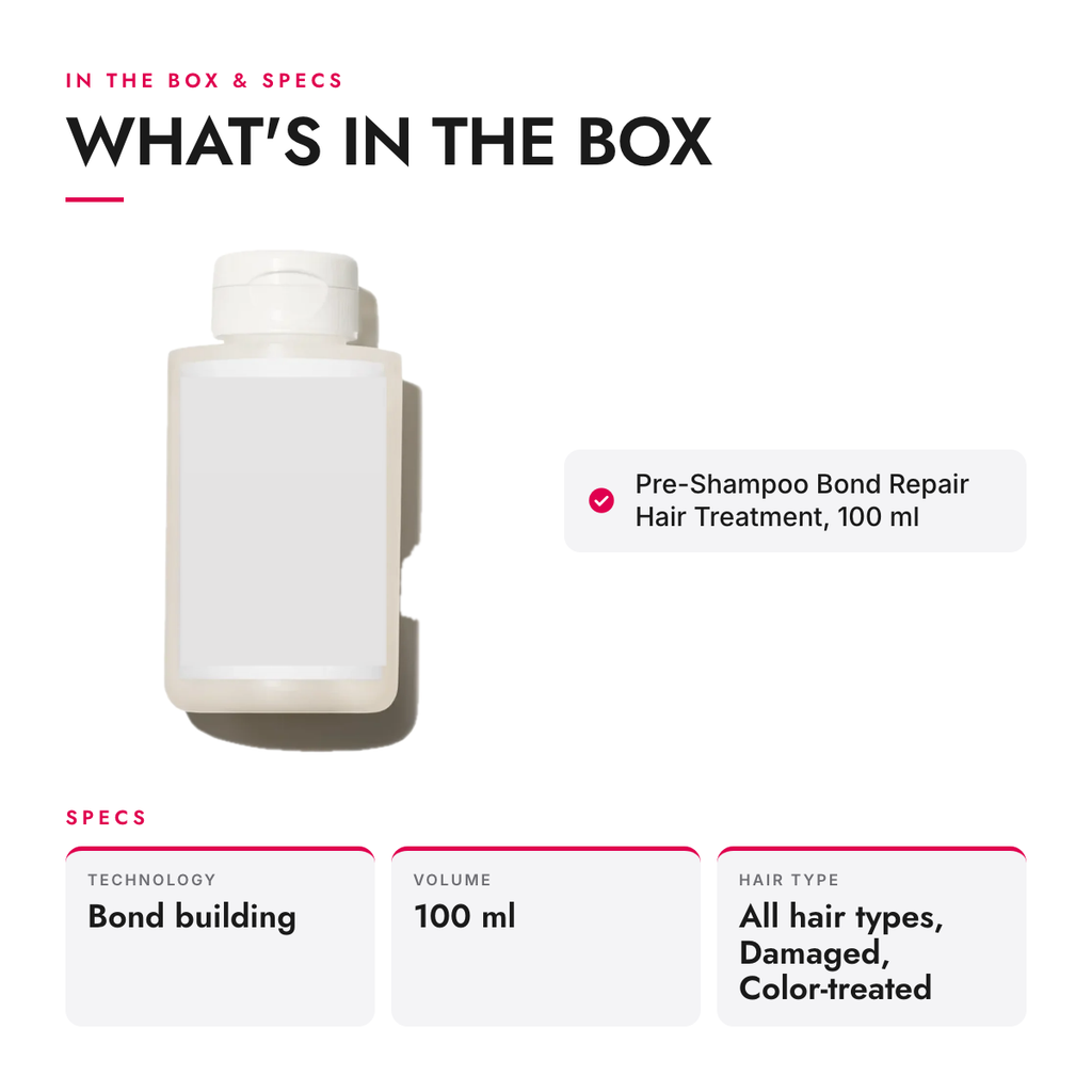 What's in the box and specifications: Pre-Shampoo Bond Repair Hair Treatment, 100 ml