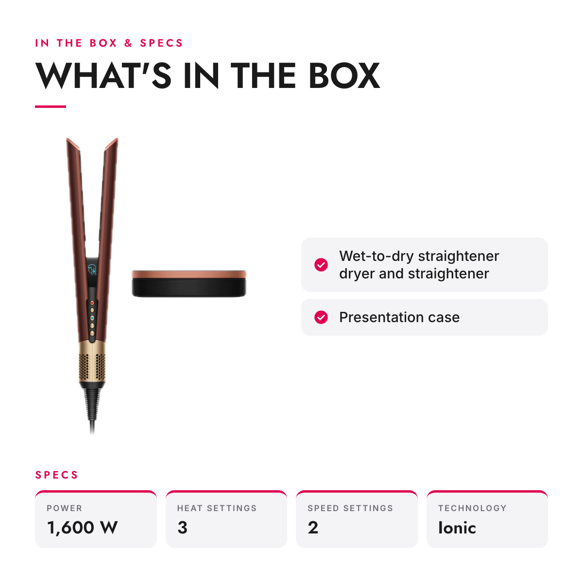 What's in the box and specifications: Wet-to-Dry Air Straightener with No Hot Plates