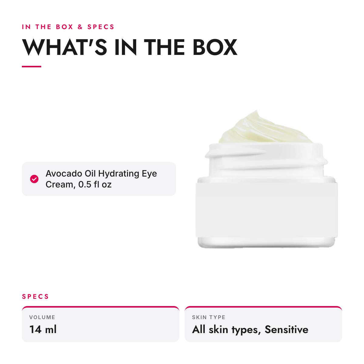 What's in the box and specifications: Avocado Oil Hydrating Eye Cream, 0.5 fl oz