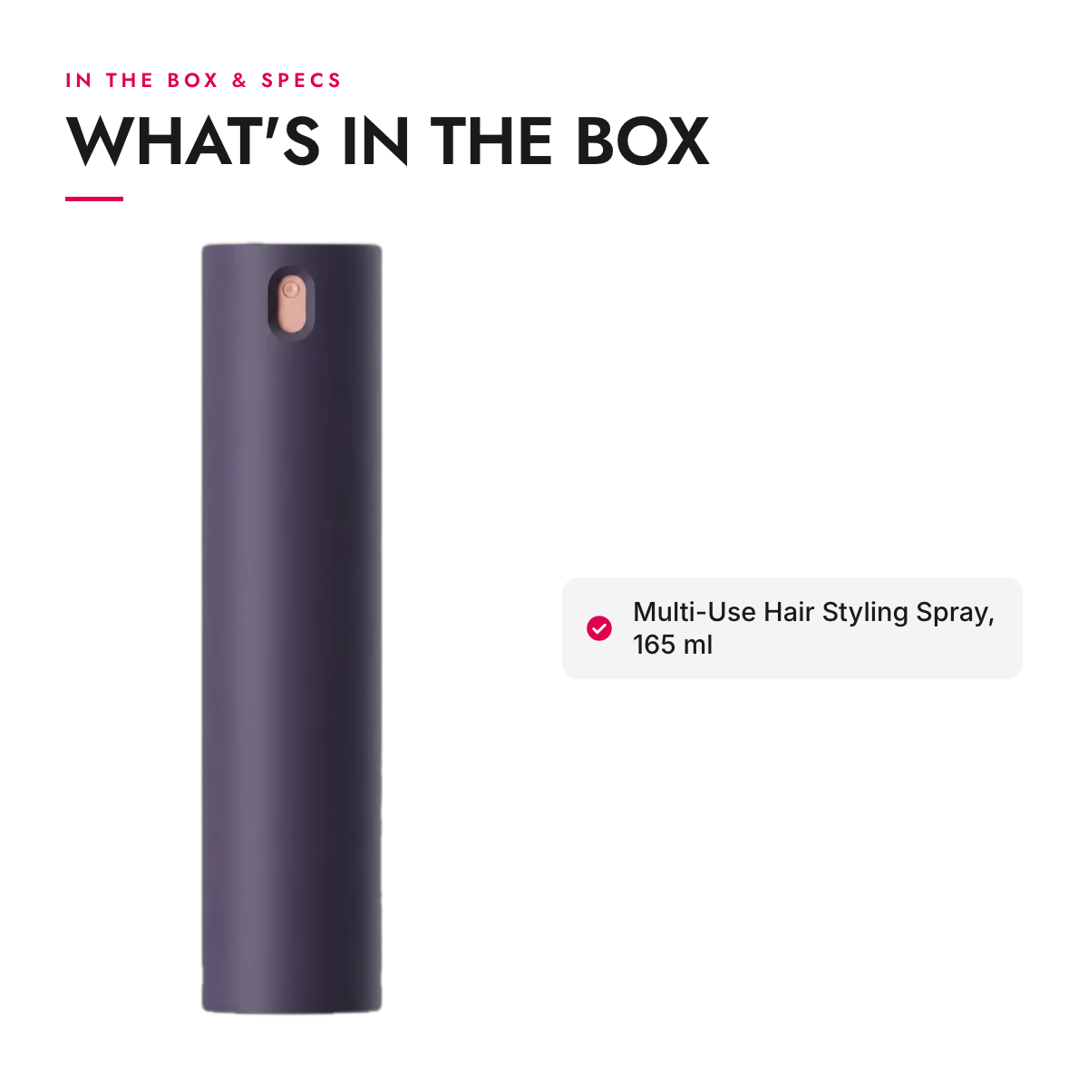 What's in the box and specifications: Multi-Use Hair Styling Spray, 165 ml