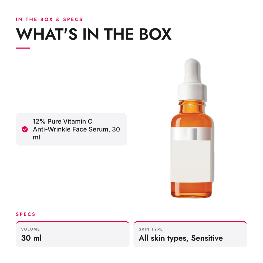 What's in the box and specifications: 12% Pure Vitamin C Anti-Wrinkle Face Serum, 30 ml