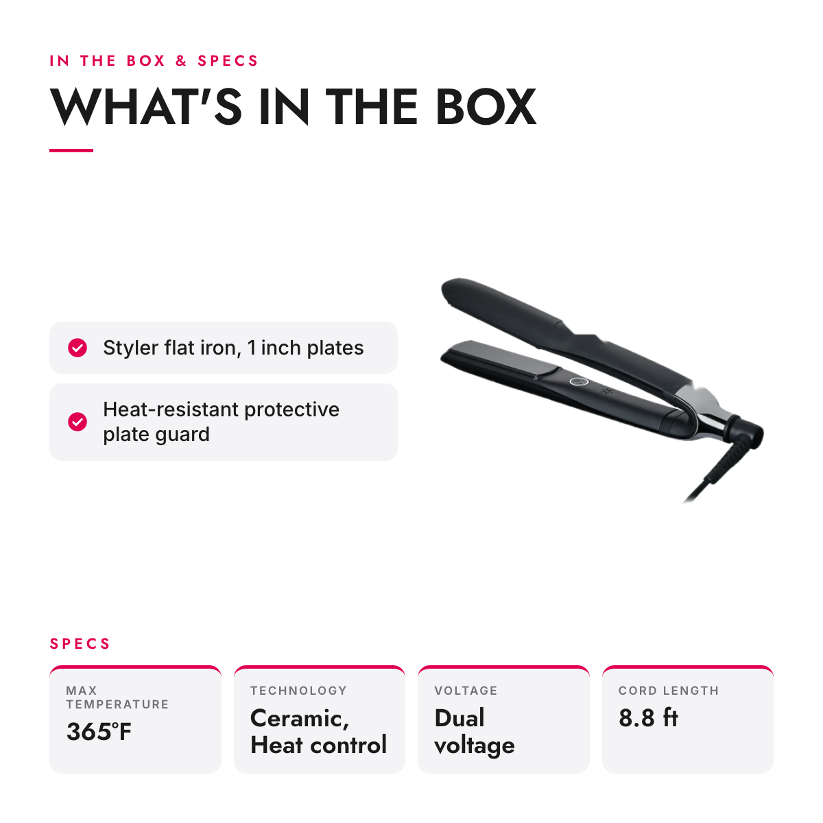 What's in the box and specifications: Smart Ceramic Flat Iron with Predictive Heat, 1 inch