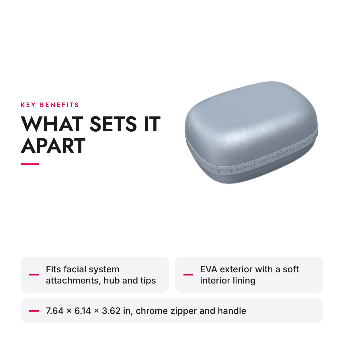 Key benefits of the Zippered EVA Travel Case for Facial System Attachments