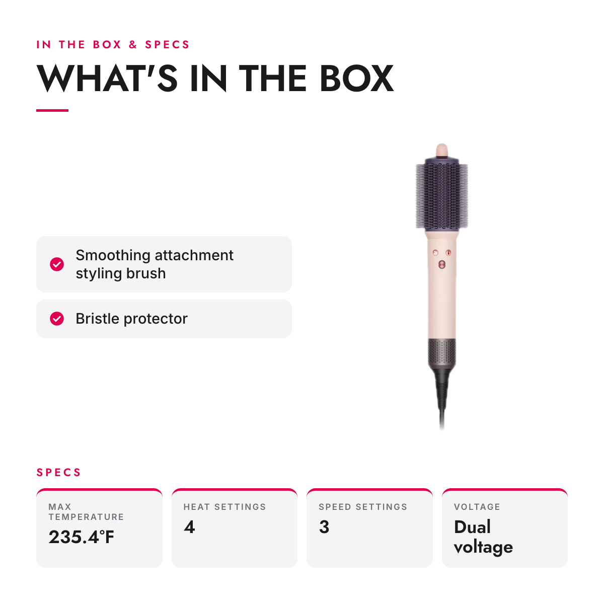 What's in the box and specifications: Dryer Brush with Dual Bristles and Universal Voltage