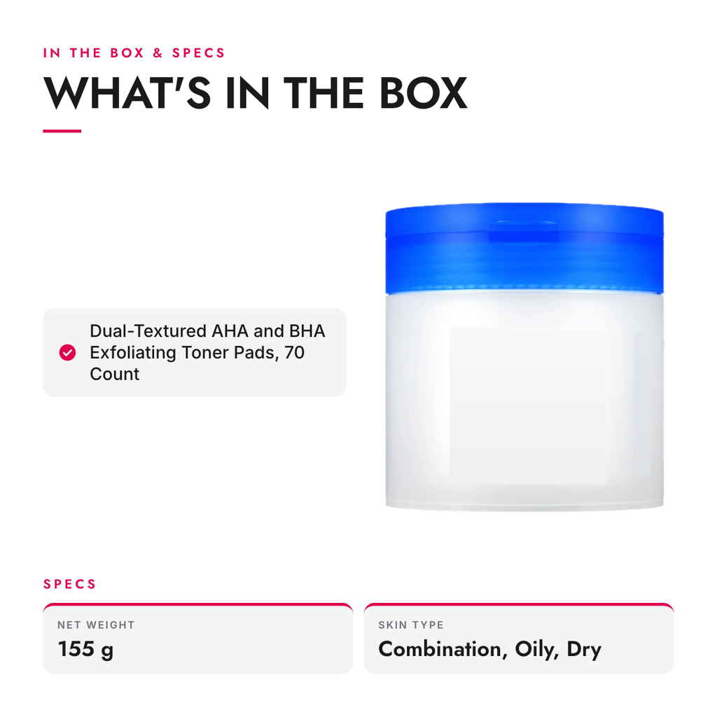 What's in the box and specifications: Dual-Textured AHA and BHA Exfoliating Toner Pads, 70 Count