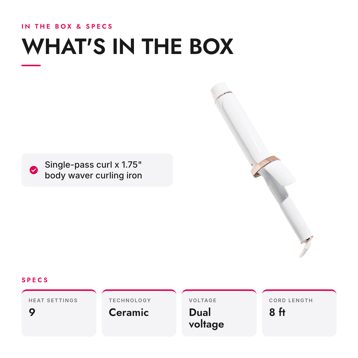 What's in the box and specifications: 1.75-Inch Extra-Long Ceramic Curling Iron for Blowout Waves