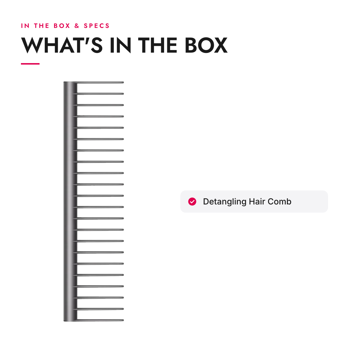 What's in the box and specifications: Detangling Hair Comb