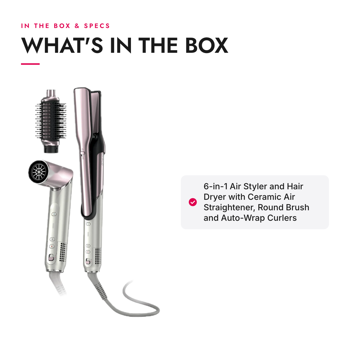 What's in the box and specifications: 6-in-1 Air Styler and Hair Dryer with Ceramic Air Straightener, Round Brush and Auto-Wrap Curlers