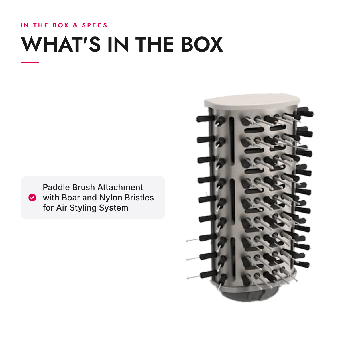 What's in the box and specifications: Paddle Brush Attachment with Boar and Nylon Bristles for Air Styling System