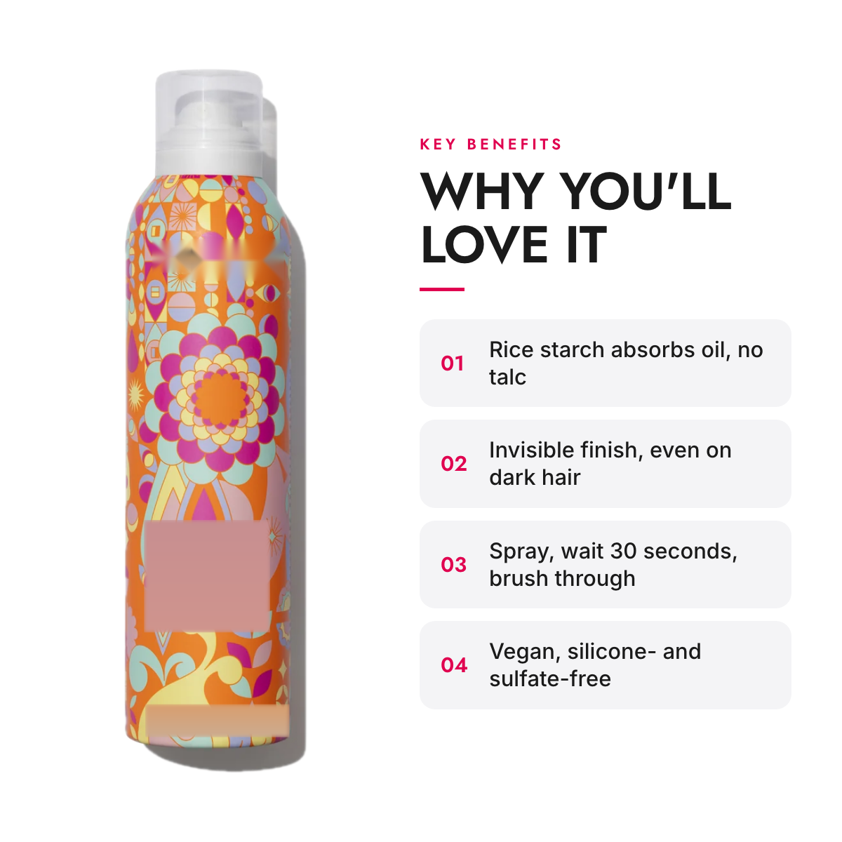 Key benefits of the Talc-Free Dry Shampoo with Rice Starch, 5.3 oz