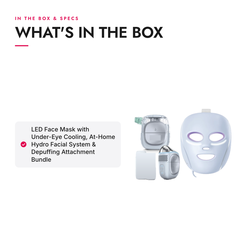 What's in the box and specifications: LED Face Mask with Under-Eye Cooling, At-Home Hydro Facial System & Depuffing Attachment Bundle
