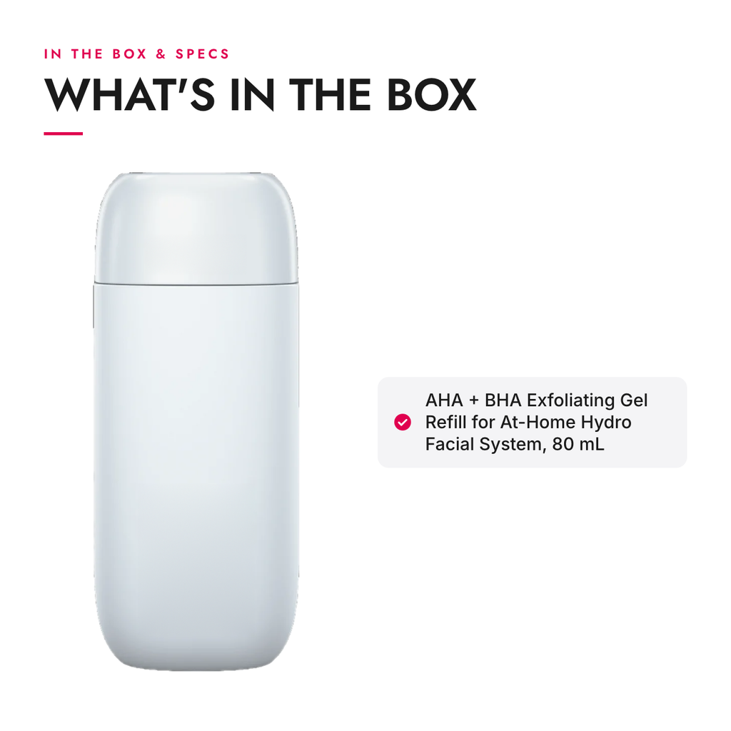 What's in the box and specifications: AHA + BHA Exfoliating Gel Refill for At-Home Hydro Facial System, 80 mL