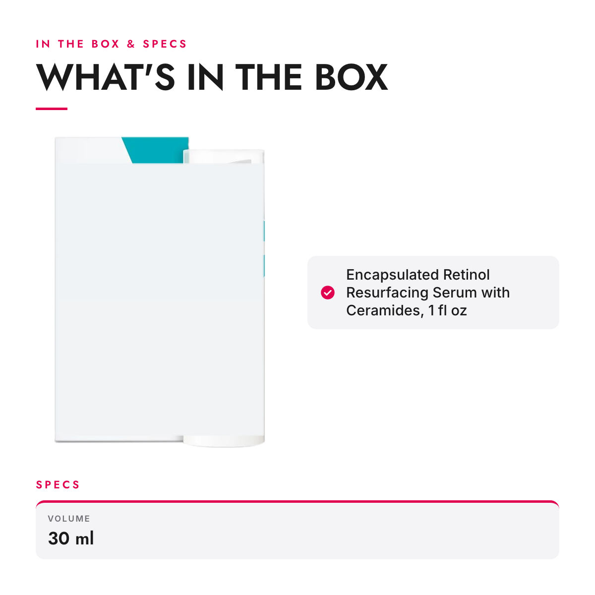 What's in the box and specifications: Encapsulated Retinol Resurfacing Serum with Ceramides, 1 fl oz