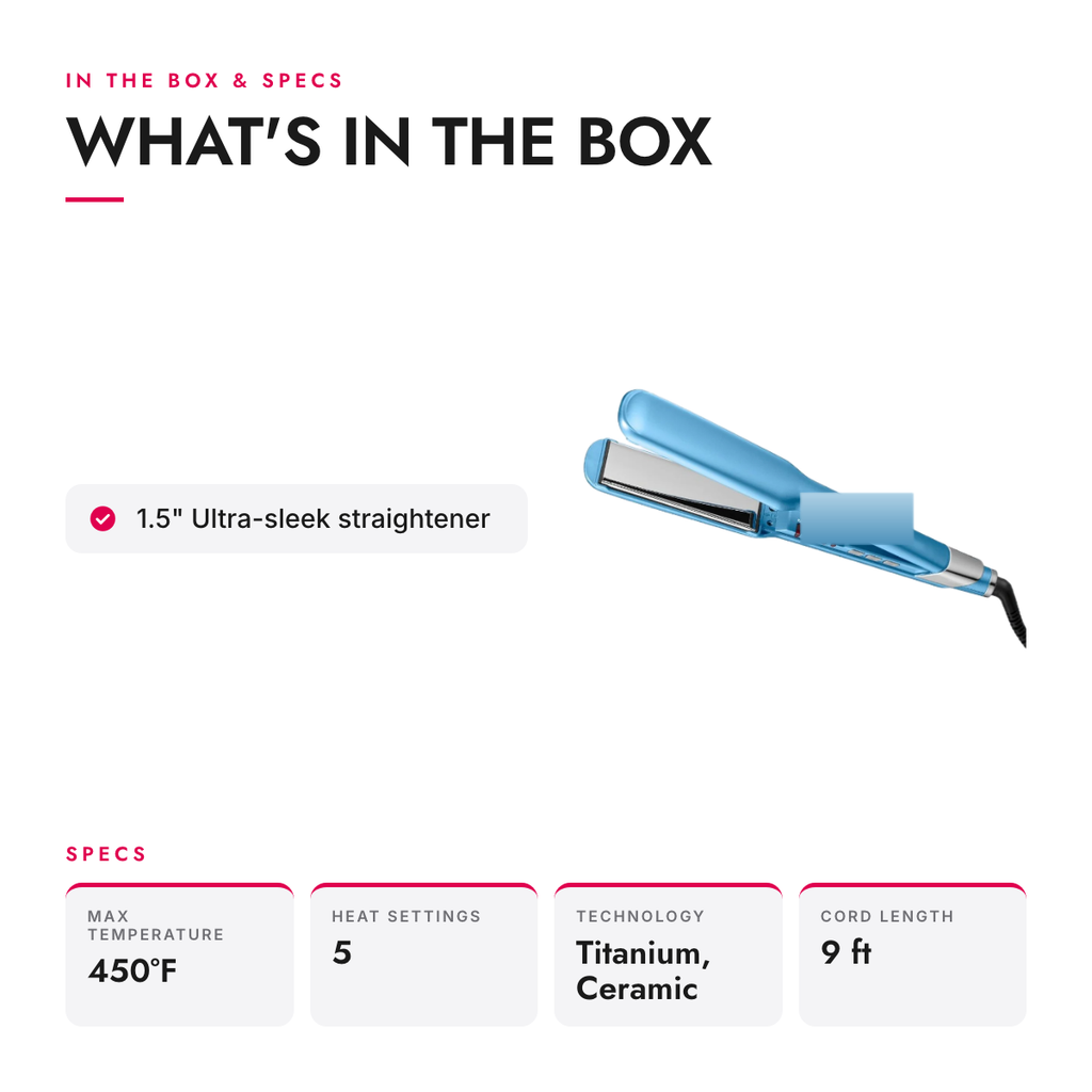 What's in the box and specifications: Titanium Flat Iron with 1.5 inch Floating Plates, up to 450°F
